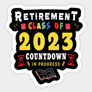 Retirement Class Of 2023 Countdown In Progress Teacher Gift Sticker